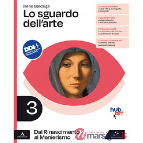 LO SGUARDO DELL'ARTE. 3. DAL RINASCIMENTO AL MANIERISMO