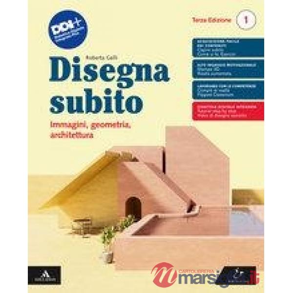 DISEGNA SUBITO - TERZA ED. VOLUME UNICO PER IL 1 BIENNIO, 2 BIENNIO E
