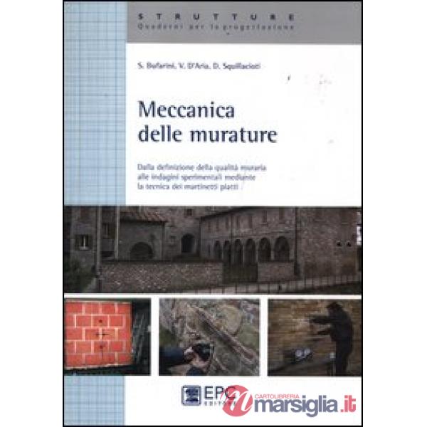 Meccanica delle murature. Dalla definizione della qualità muraria alle indagini sperimentali mediante la tecnica dei martinetti 