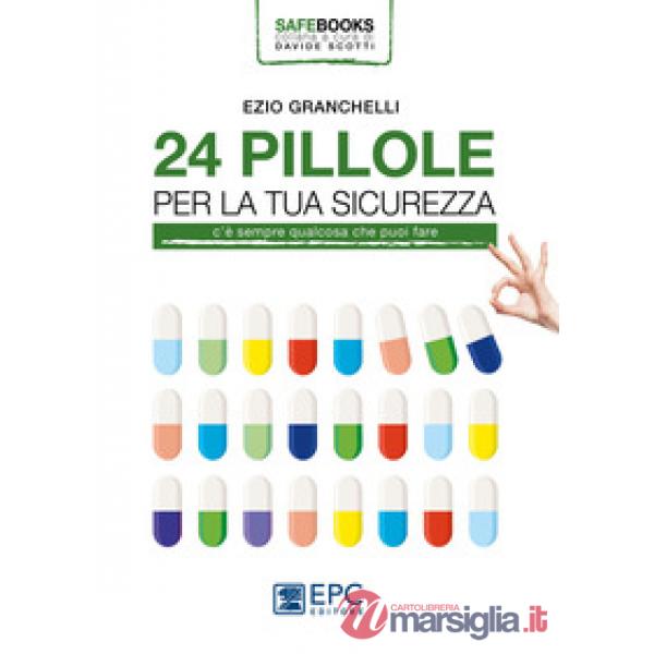 24 pillole per la tua sicurezza. C'è sempre qualcosa che puoi fare