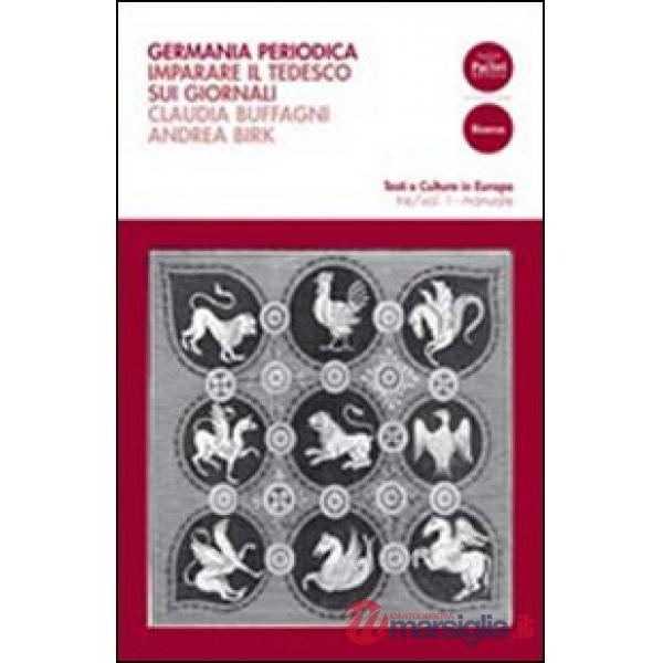 Germania periodica. Imparare il tedesco sui giornali. Vol. 1: Manuale