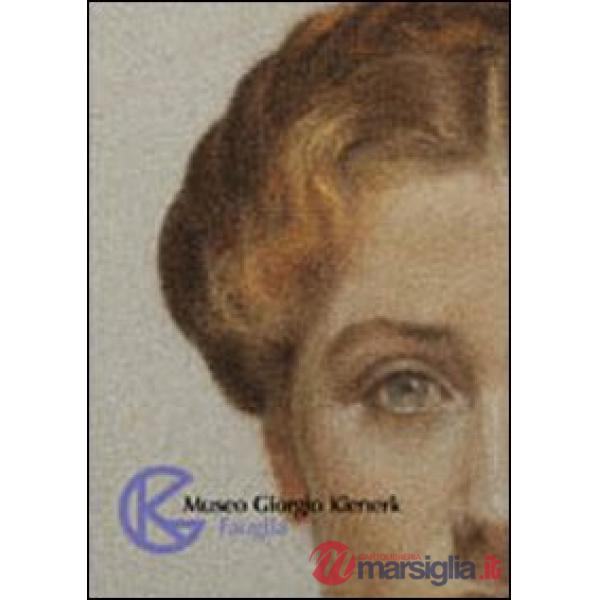 Museo Giorgio Kienerk. Fauglia. Ediz. illustrata