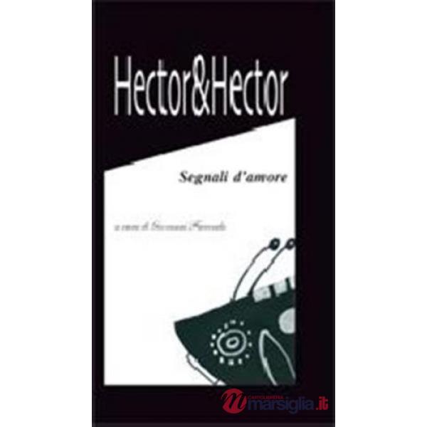Hector & Hector. Segnali d'amore. Ediz. illustrata