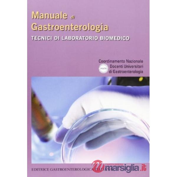 Manuale di gastroenterologia. Tecnici di laboratorio biomedico