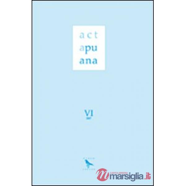 Acta Apuana (2007). Vol. 6