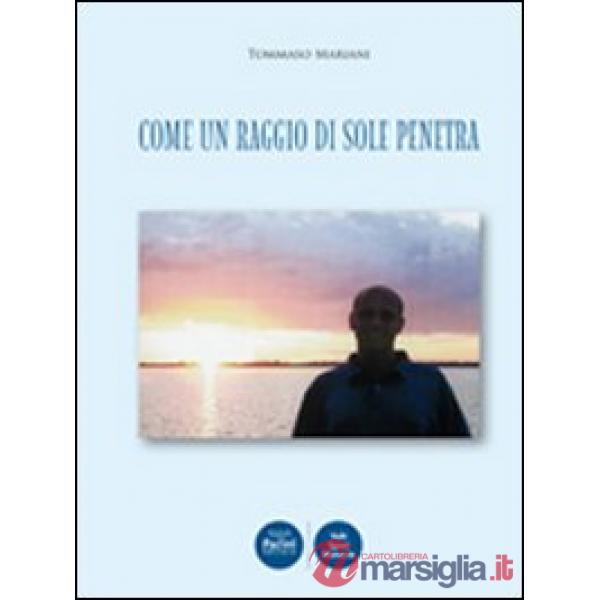 Come un raggio di sole penetra