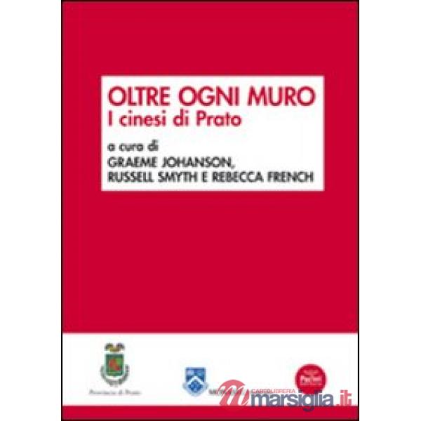 Oltre ogni muro. I cinesi di Prato