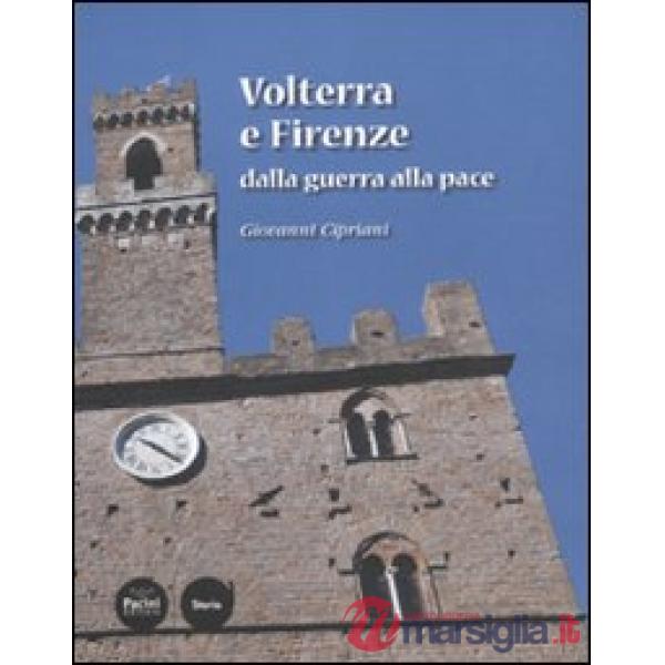 Volterra e Firenze dalla guerra alla pace