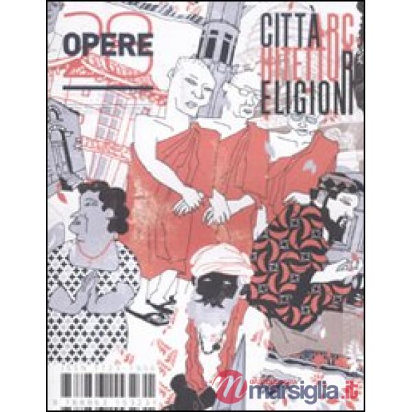 Opere. Rivista toscana di architettura. Vol. 28: Città, architettura, religioni