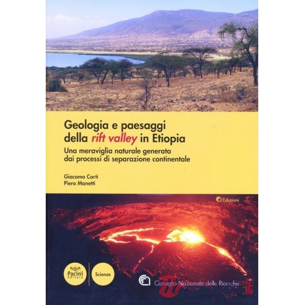 Geologia e paesaggi della Rift Valley in Etiopia. Una meraviglia naturale genarata dai processi di separazione continentale