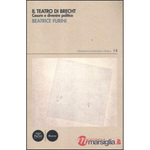 Teatro di Brecht. Cesure e divenire politico (Il)