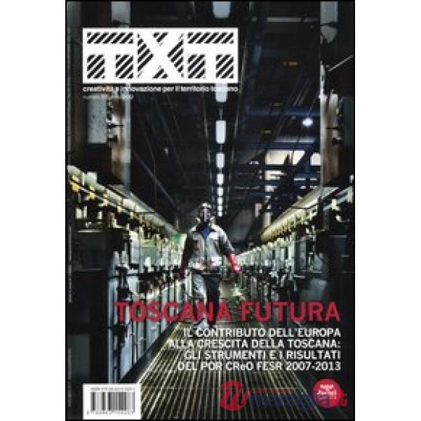 Txt. Creatività e innovazione per il territorio toscano (2012). Ediz. italiana e inglese. Vol. 7: Toscana futura
