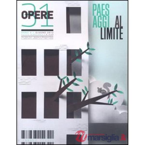 Opere. Rivista toscana di architettura. Vol. 31: Paesaggi al limite