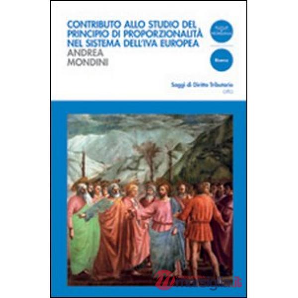Contributo allo studio del principio di proporzionalità nel sistema dell'Iva eur