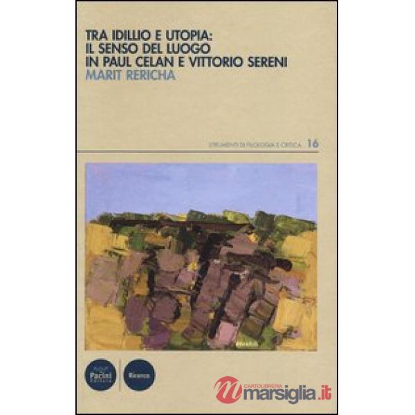 Tra idillio e utopia: il senso del luogo in Paul Celan e Vittorio Sereni