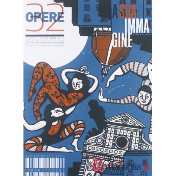 Opere. Rivista toscana di architettura. Vol. 32: A sua immagine