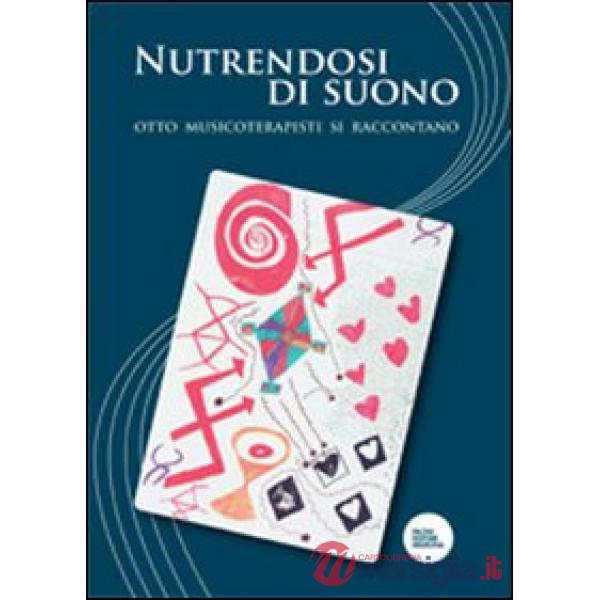 Nutrendosi di suono. Otto musicoterapisti si raccontano