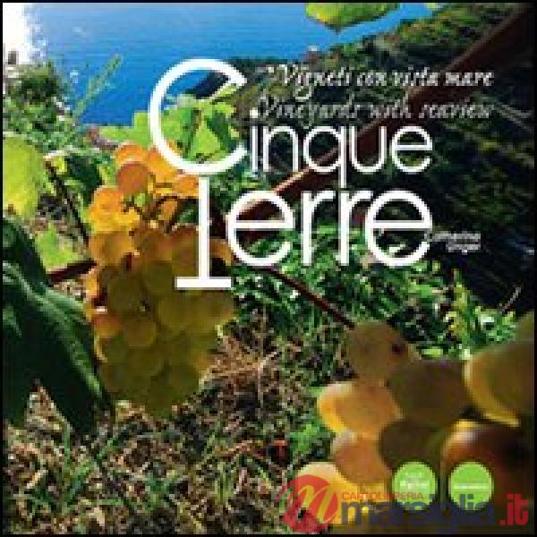 Cinque Terre. Vigneti con vista mare. Ediz. italiana e inglese