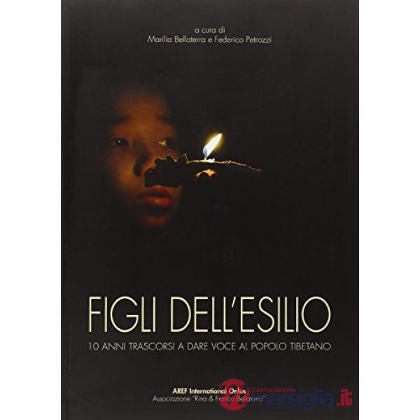 Figli dell'esilio. 10 anni trascorsi a dare voce al popolo tibetano