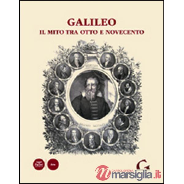 Galileo. Il mito tra Otto e Novecento