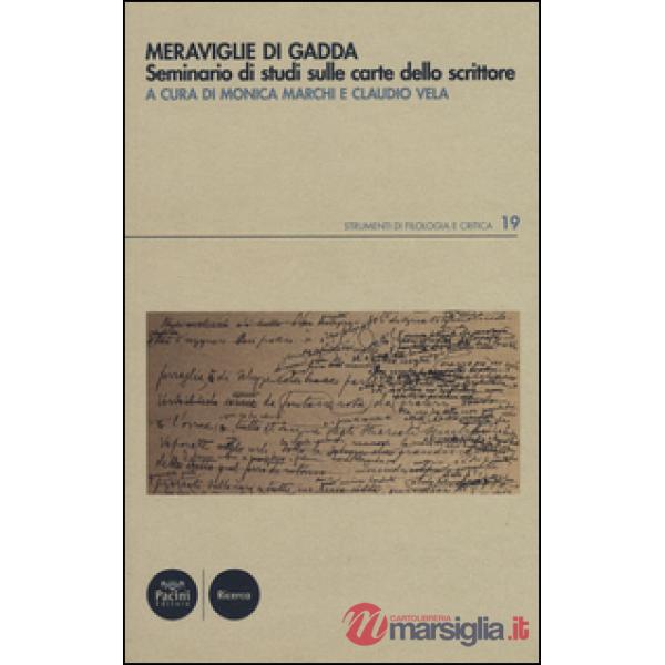 Meraviglie di Gadda. Seminario di studi sulle carte dello scrittore