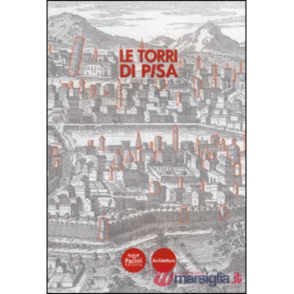 Torri di Pisa. Ediz. illustrata (Le)