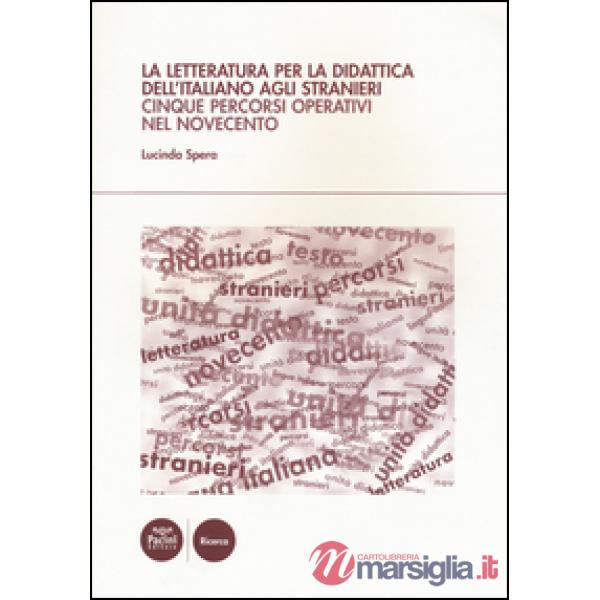 Letteratura per la didattica dell'italiano agli stranieri. Cinque percorsi opera