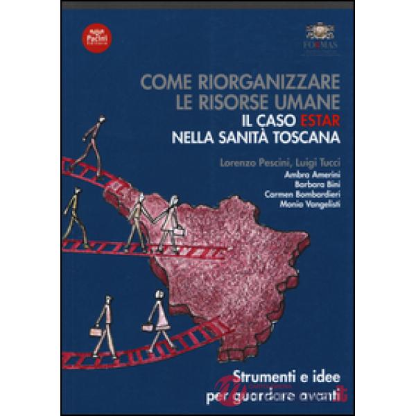 Come riorganizzare le risorse umane. Il caso ESTAR nella sanità toscana