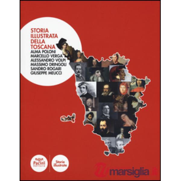Storia illustrata della Toscana. Ediz. illustrata