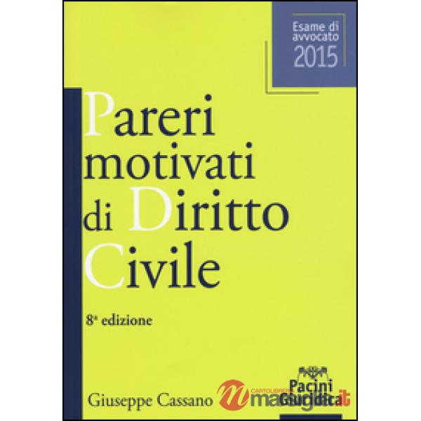 Pareri motivati di diritto civile. Esame di avvocato 2015