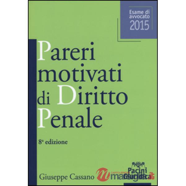 Pareri motivati di diritto penale. Esame di avvocato 2015