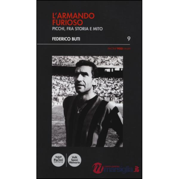 Armando furioso. Picchi, fra storia e mito (L')