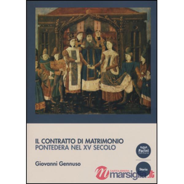 Contratto di matrimonio. Pontedera nel XV secolo (Il)