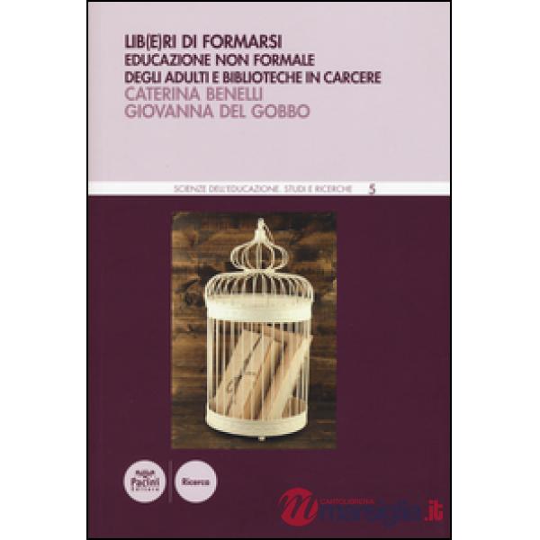 Lib(e)ri di formarsi. Educazione non formale degli adulti e biblioteche in carcere