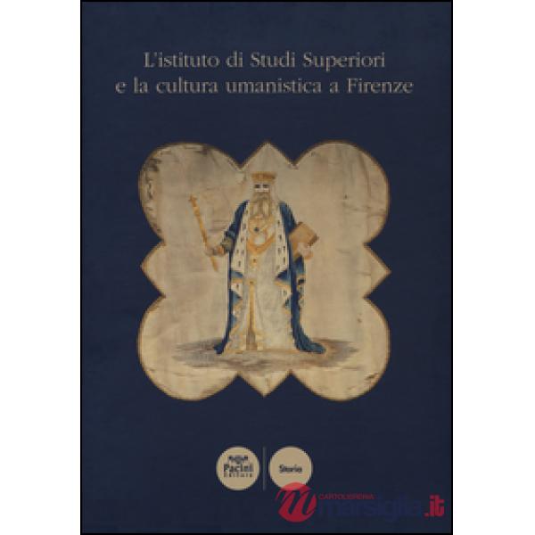 Istituto di Studi Superiori e la cultura umanistica a Firenze (L')