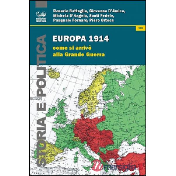 Europa 1914. Come si arrivò alla grande guerra