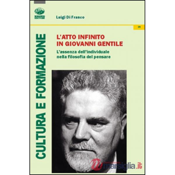Atto infinito in Giovanni Gentile. L'assenza dell'individuale nella filosofia de