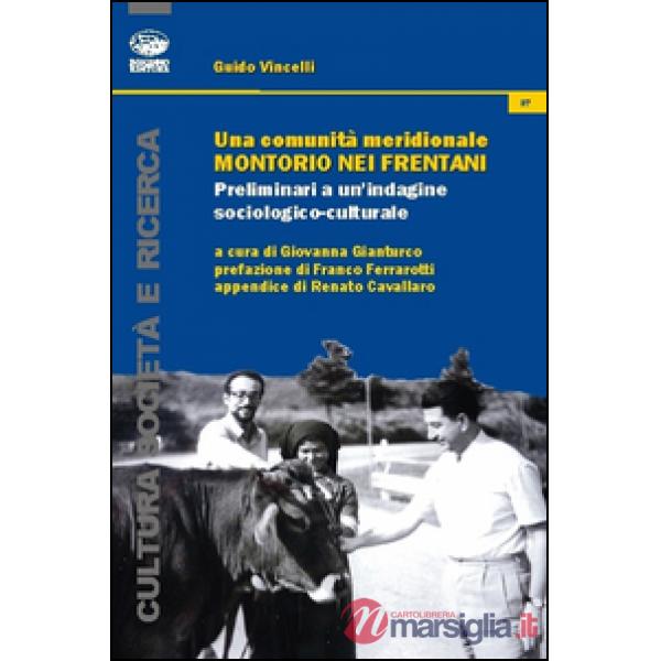 Comunità meridionale. Montorio nei Frentani. Preliminari a un'indagine sociologico-culturale (Una)