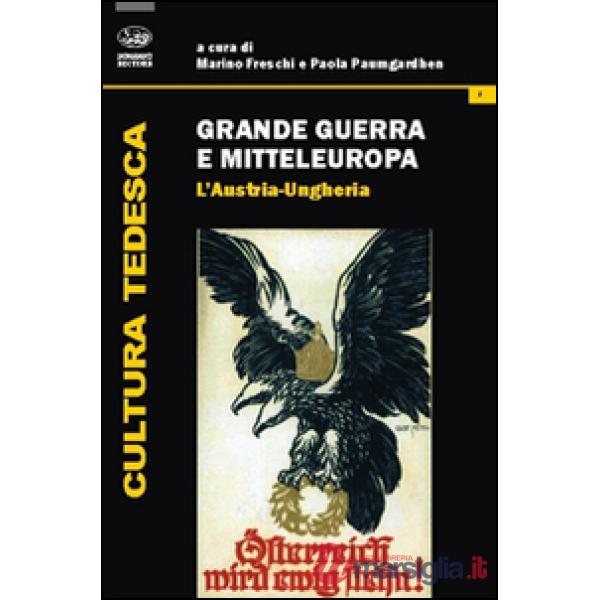 Grande guerra e Mitteleuropa. Vol. 2: L'Austria-Ungheria.