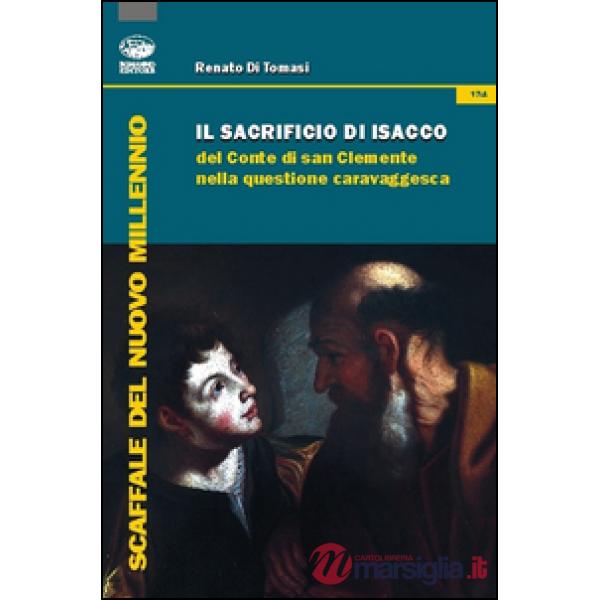 Sacrificio di Isacco del conte di San Clemente nella questione caravaggesca (Il)