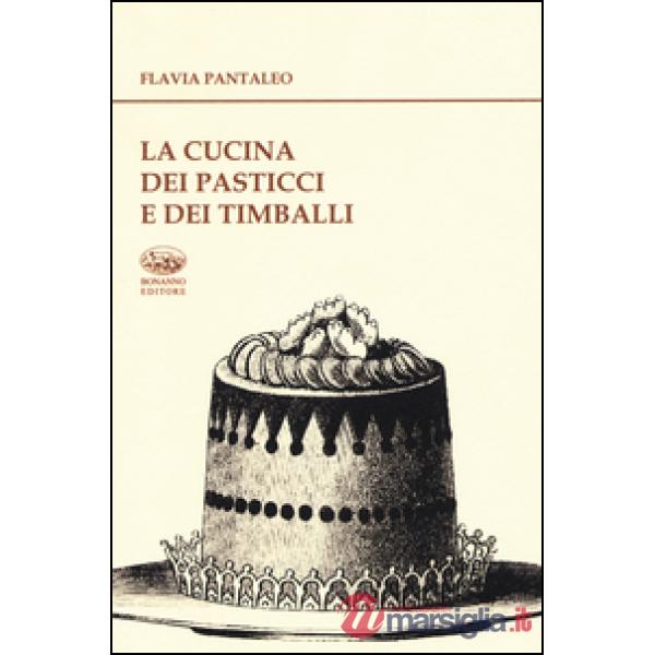 Cucina dei pasticci e dei timballi (La)