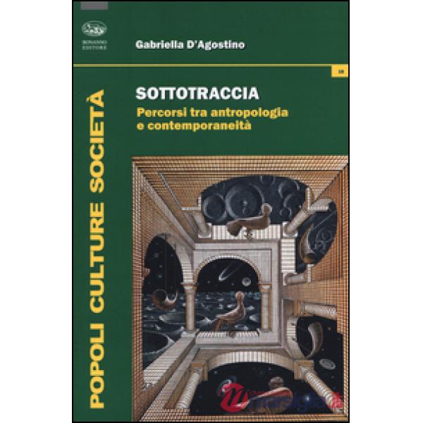 Sottotraccia. Percorsi tra antropologia e contemporaneità