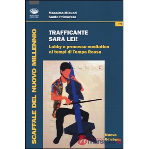 Trafficante sarà lei! Lobby e processo mediatico ai tempi di Tempa Rossa