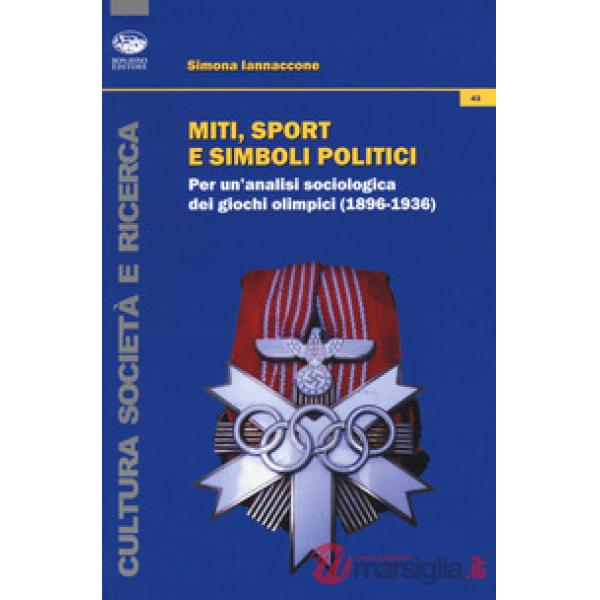 Miti, sport e simboli politici. Per un'analisi sociologica dei Giochi Olimpici (1896-1936)