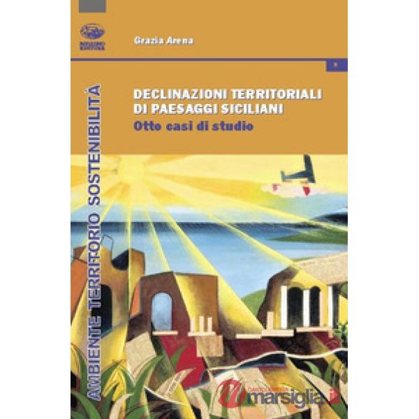 Declinazioni territoriali di paesaggi siciliani. Otto casi di studio