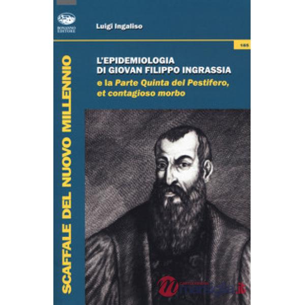 Epidemiologia di Giovan Filippo Ingrassia e la parte quinta del pestifero, et co