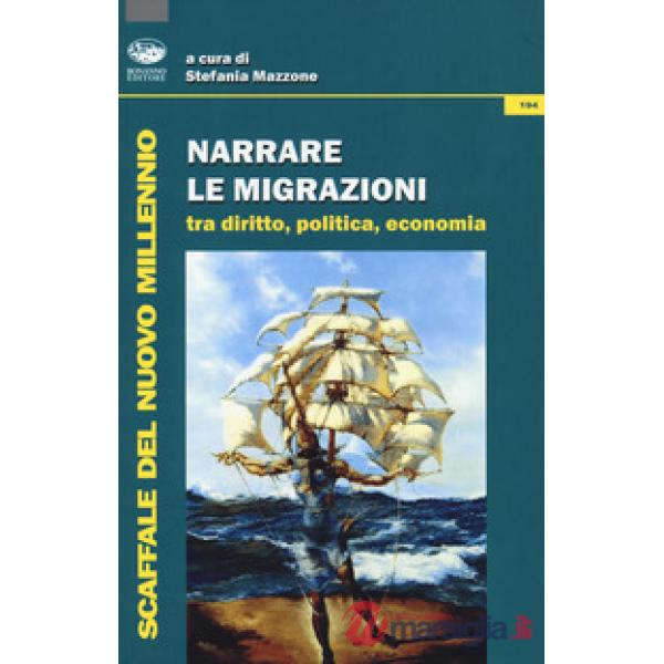 Narrare le migrazioni. Tra diritto, politica, economia