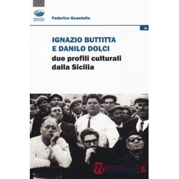 Ignazio Buttitta e Danilo Dolci. Due profili culturali della Sicilia