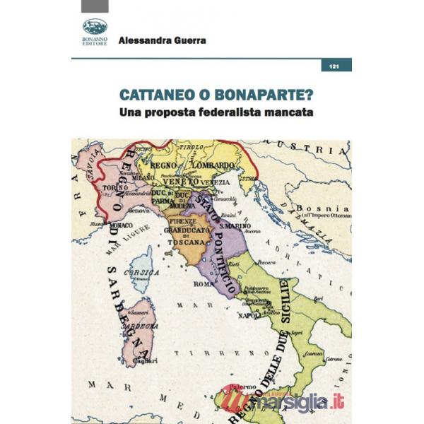 Cattaneo o Bonaparte? Una proposta federalista mancata