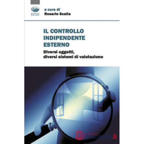 Controllo indipendente esterno. Diversi oggetti, diversi sistemi di valutazione (Il)